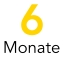 6   Monate